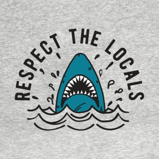 Respect The Locals T-Shirt